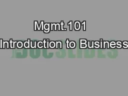 Mgmt.101  Introduction to Business