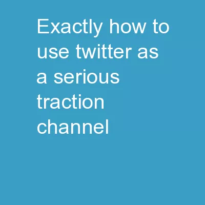 Exactly How to use Twitter as a Serious Traction Channel