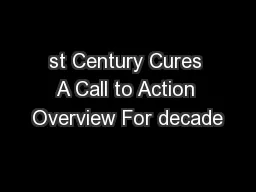 st Century Cures A Call to Action Overview For decade