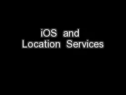 iOS  and  Location  Services