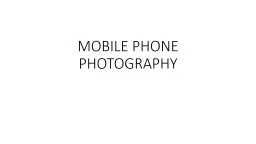 MOBILE PHONE PHOTOGRAPHY