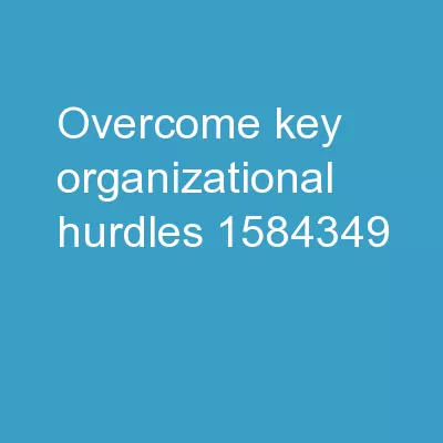 Overcome Key Organizational Hurdles