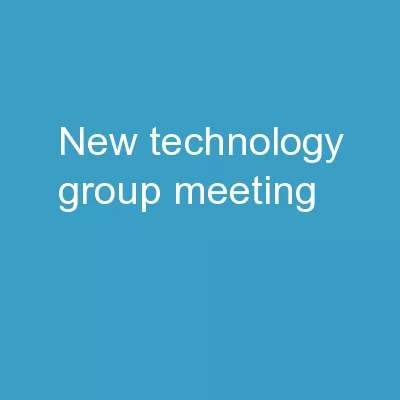 New Technology Group Meeting