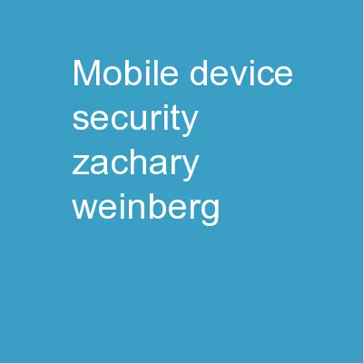 Mobile Device Security Zachary Weinberg