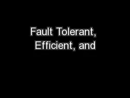 Fault Tolerant, Efficient, and