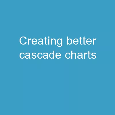 CREATING BETTER CASCADE CHARTS