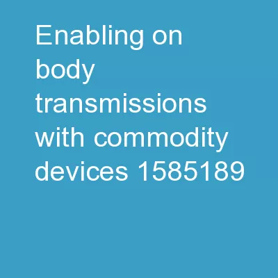 Enabling On-Body Transmissions with Commodity Devices