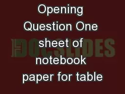 Opening Question One sheet of notebook paper for table