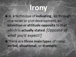 Irony N.  a   technique  of