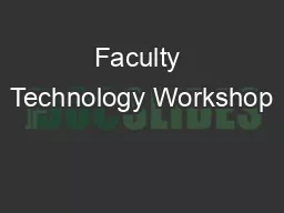 Faculty Technology Workshop
