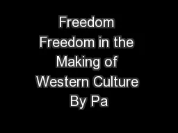 Freedom Freedom in the Making of Western Culture By Pa
