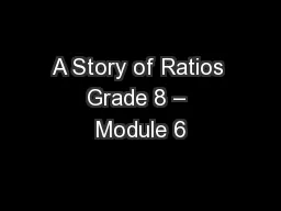 A Story of Ratios Grade 8 – Module 6