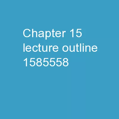 Chapter 15 LECTURE OUTLINE