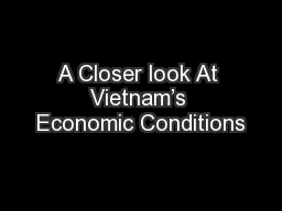 A Closer look At Vietnam’s Economic Conditions
