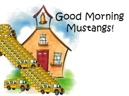 Good Morning  Mustangs !