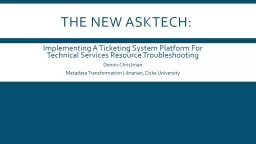The New  AskTech : Implementing A Ticketing System Platform For Technical Services Resource