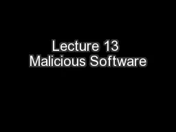 Lecture 13 Malicious Software