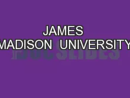 JAMES MADISON  UNIVERSITY