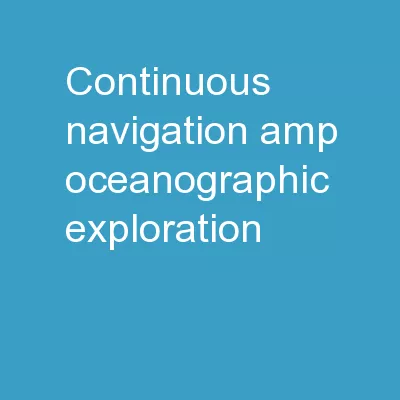 CONTINUOUS NAVIGATION & OCEANOGRAPHIC EXPLORATION