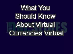 What You Should Know About Virtual Currencies Virtual