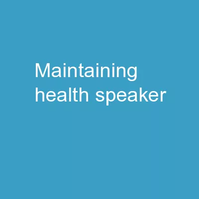 Maintaining  Health Speaker
