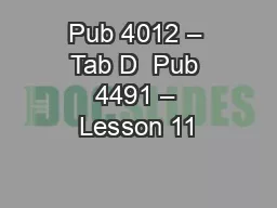 Pub 4012 – Tab D  Pub 4491 – Lesson 11