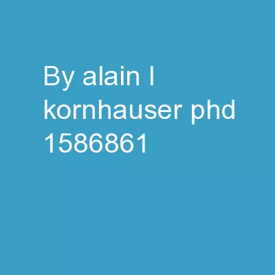 by Alain L. Kornhauser, PhD