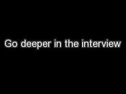 Go deeper in the interview