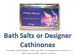 Bath Salts or Designer  Cathinones