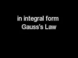 in integral form Gauss’s Law