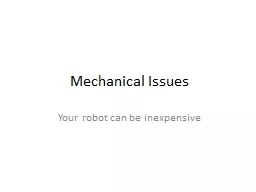 Mechanical Issues Your robot can be inexpensive