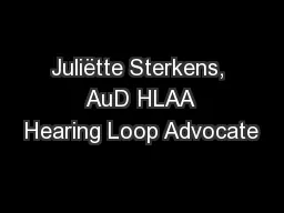 Juliëtte Sterkens, AuD HLAA Hearing Loop Advocate