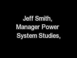 Jeff Smith, Manager Power System Studies,