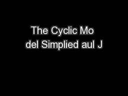 The Cyclic Mo del Simplied aul J