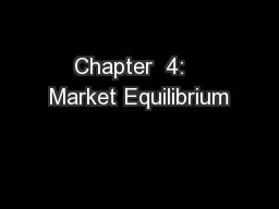 Chapter  4:   Market Equilibrium