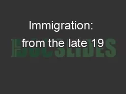 Immigration: from the late 19