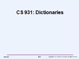 CS 931: Dictionaries Dictionaries