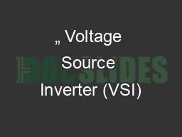 „ Voltage Source Inverter (VSI)