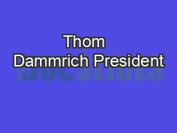 Thom  Dammrich President