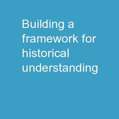 Building a Framework for Historical Understanding