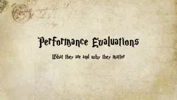 Performance Evaluations What they are and why they matter