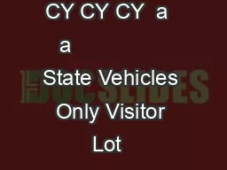            m m h CY CY CY  a  a                State Vehicles Only Visitor Lot  