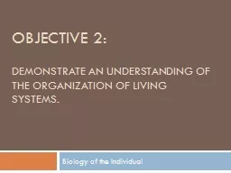 Objective 2: demonstrate an understanding of the organization of living