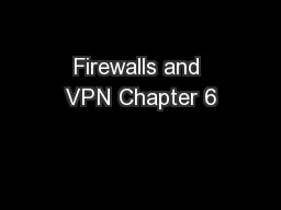 Firewalls and VPN Chapter 6