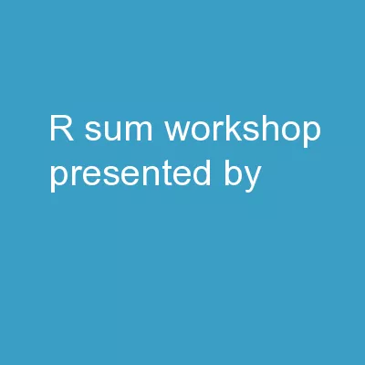 Résumé workshop Presented by: