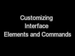Customizing Interface Elements and Commands