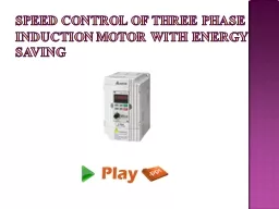 SPEED CONTROL OF THREE PHASE INDUCTION MOTOR WITH ENERGY SAVING