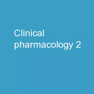Clinical Pharmacology 2: