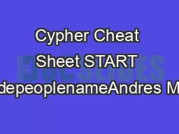 Cypher Cheat Sheet START menodepeoplenameAndres MATCH