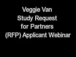 Veggie Van Study Request for Partners (RFP) Applicant Webinar